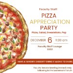 Faculty Staff Pizza Appreciation Party on December 6, 2024